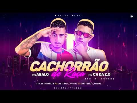 Mc Abalo e Mc Ch da z.o cachorrão música nova