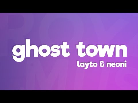 Layto x Neoni - Ghost Town (Lyrics)