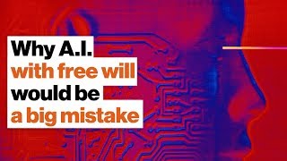 Why creating AI that has free will would be a huge mistake | Joanna Bryson