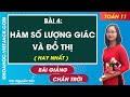 Toán 11 Chân trời sáng tạo Bài 4: Hàm số lượng giác và đồ thị