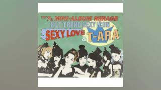 T-ara - &#39;SEXY LOVE&#39; (Audio)