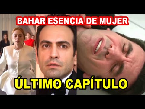 Bahar - Esencia de mujer  ÚLTIMO CAPÍTULO Avances TELEMUNDO