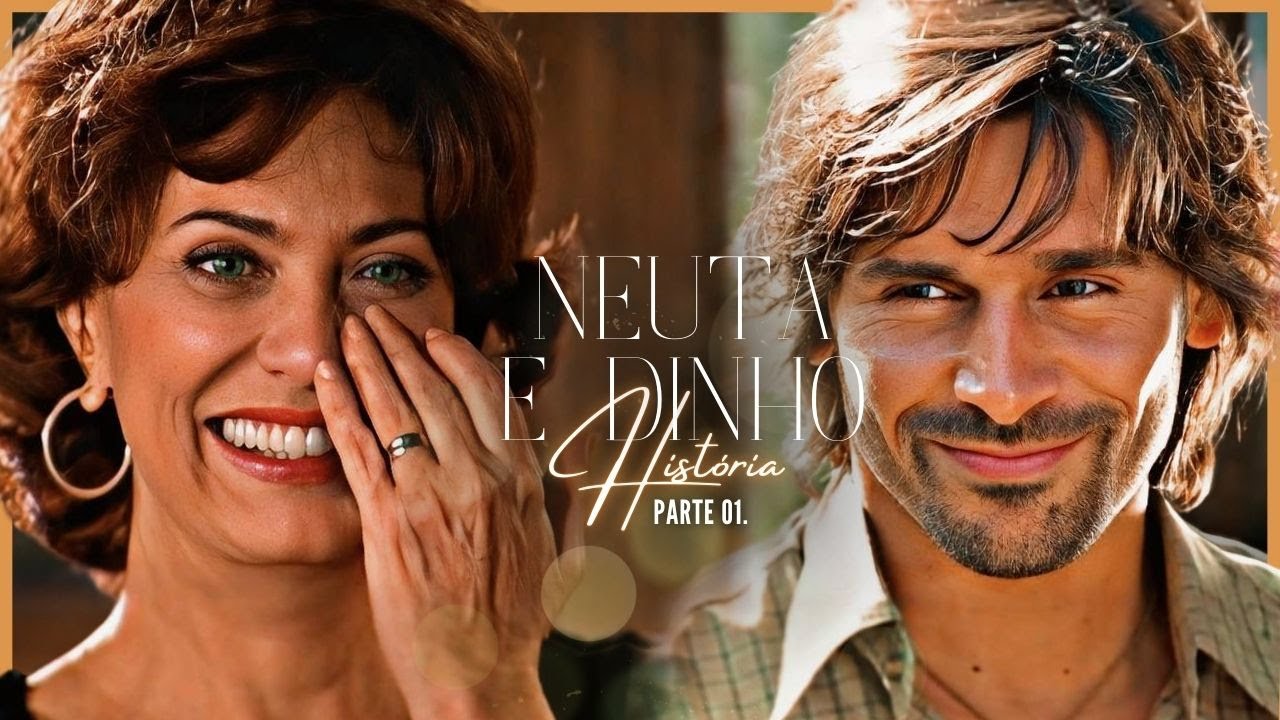 A HISTÓRIA DE NEUTA E DINHO - PARTE 01 | (comentada).