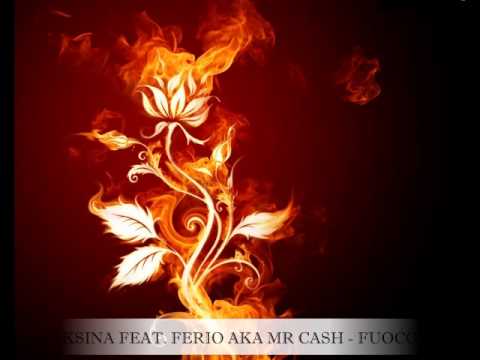 KSINA FEAT FERIO AKA MR CASH - FUOCO