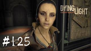 ＃125【Dying Light：悪夢ニューゲームプラス】　こいつ誰だっけ？ストーリーを全然覚えていない