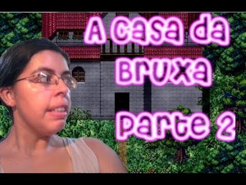 A Casa da Bruxa#Parte 2