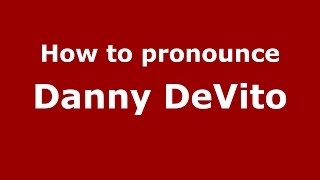 How to pronounce Danny Devito