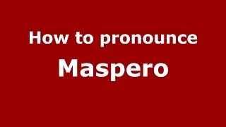 How to pronounce Maspero