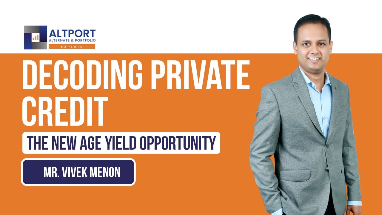 Decoding Private Credit: The New Age Yield Opportunity | Vivek Menon & Vikas Agrawal