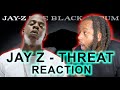 Jay Z - Threat REACTION | HARD!