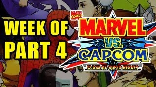 WEEK OF! Marvel vs Capcom Part 4