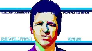Noel Gallagher’s High Flying Birds - Revolution Song