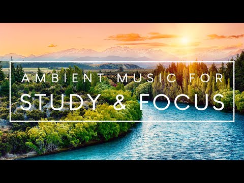 3 Hours of Ambient Music For Concentration - Music to Help Study and Concentrate
