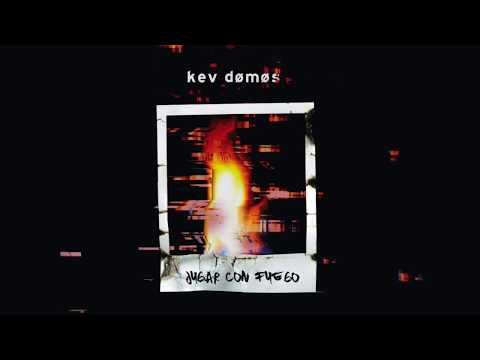 kev domos - jugar con fuego - (Audio Oficial)