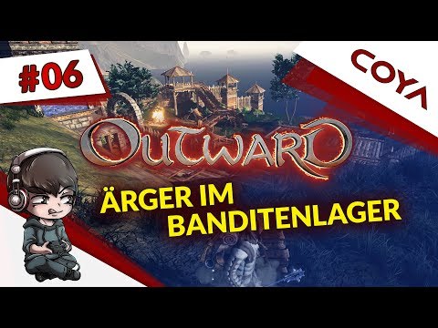 OUTWARD #06 • ÄRGER IM BANDITENLAGER • Gameplay German, Let's Play Deutsch