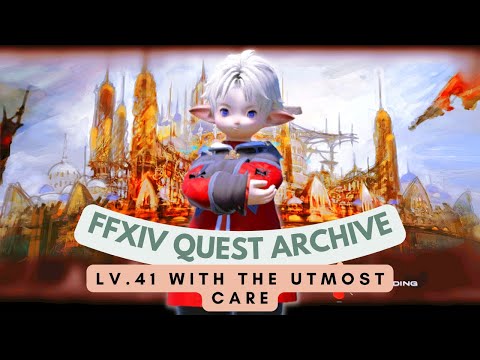 Lv.41 With the Utmost Care // FFXIV Quest Archive