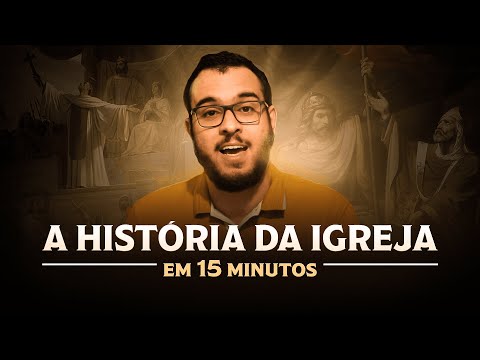 A história da Igreja em 15 minutos