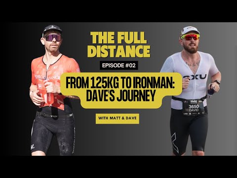 #Ep 2 | From 125kg to Ironman: Dave’s Journey