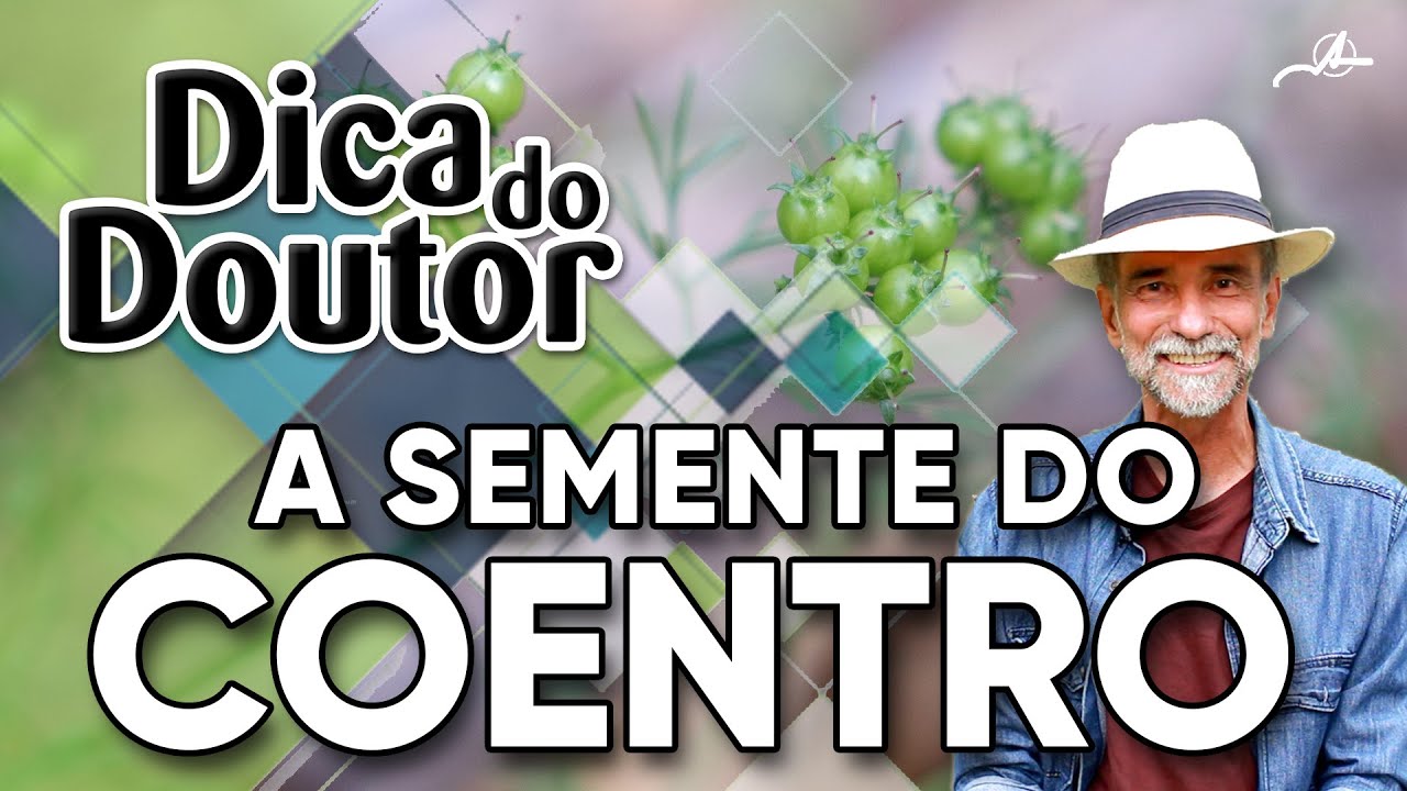 Dica do Doutor #107 - Semente do Coentro