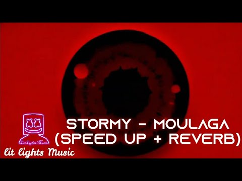 STORMY - MOULAGA (Speed Up + Reverb) (lit lights Music)