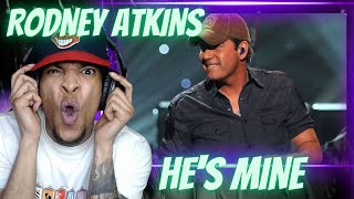 LIKE FATHER, LIKE SON!! FIRST TIME HEARING RODNEY ATKINS - HE'S MINE | REACTION