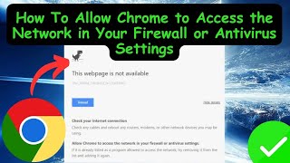 How To Allow Chrome to Access the Network in Your Firewall or Antivirus Settings