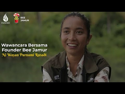 Wawancara Bersama Founder Bee Jamur  | Ni Wayan Purnami Rusadi