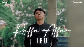 Download lagu Raffa Affar - Ibu mp3 Download lagu Raffa Affar - Ibu mp3