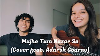 Mujhe Tum Nazar Se - Cover by Lisa Mishra and Adar