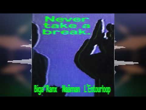 Biga*Ranx feat. Naâman & L'Entourloop - Never Take [W Lab / Wagram Music] 2024 Release