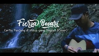 Download lagu Fiersa Besari - Cerita Panjang di Hidup yang Singkat 'Cover' (Unoffical Music Lyric Video) mp3