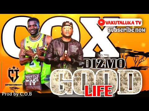 COX FT DIZMO -GOOD LIFE [Audio] luvale music