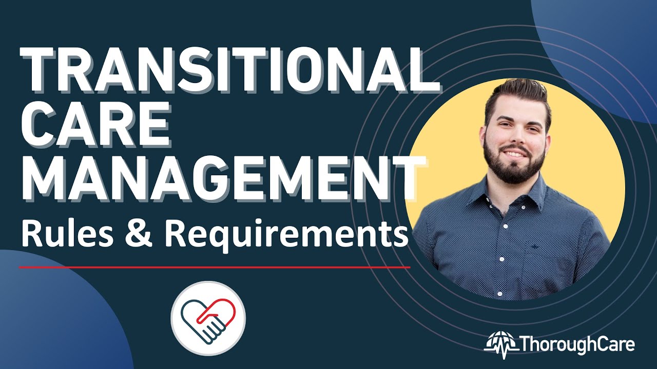 What are Medicare's Rules and Requirements for Transitional Care Management (TCM)?