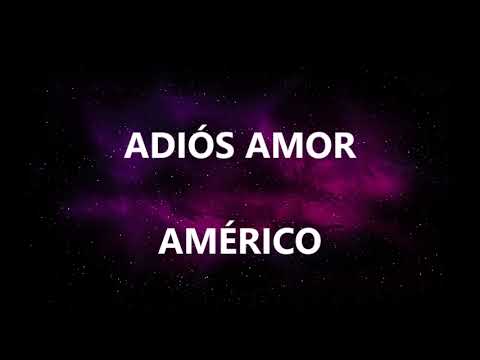 Adiós Amor - Americo