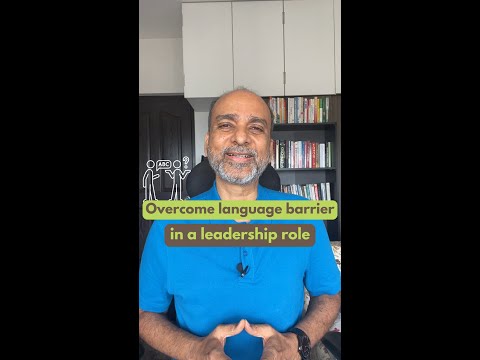 Overcome language barrier in a leadership role.