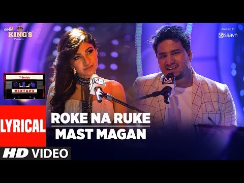 Roke Na Ruke/Mast Magan (Lyrical) — watch video