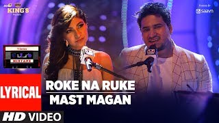 Roke Na Ruke/Mast Magan Lyrical Video Song | T-Series Mixtape | Tulsi Kumar | Dev Negi