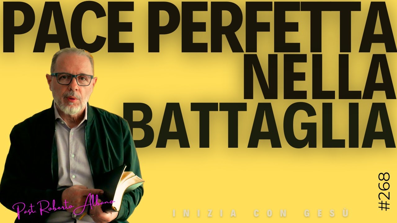 INIZIA CON GESÙ - "Pace Perfetta nella Battaglia"