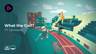 What The Golf? Quickplay [PC Gameplay][4k - 60fps][No Commentary]