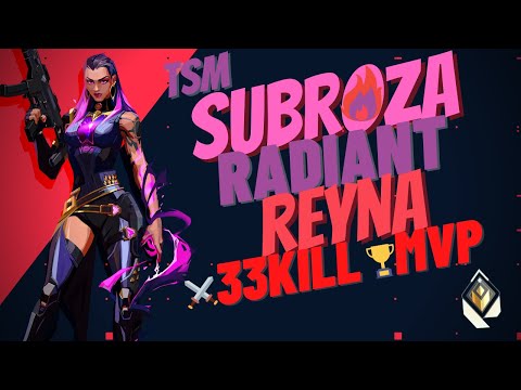TSM SUBROZA INTENSE 33 KILL MVP REYNA GAMEPLAY - VALORANT