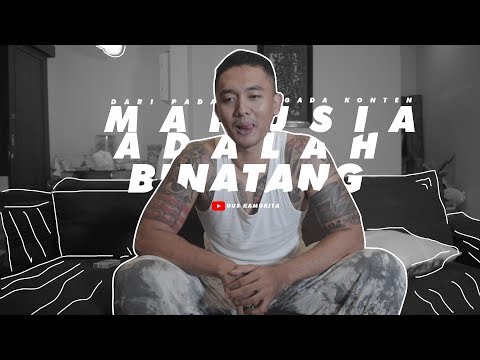 MANUSIA ADALAH BINATANG.