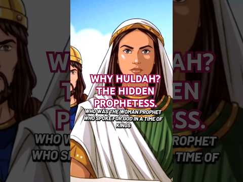 WHY HULDAH? THE HIDDEN PPROPHETESS. #biblicalstories #hiddenheroes #prophetess