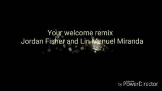 Your welcome remix from Disney&#39;s Moana, Jordan Fisher and Lin Manuel Miranda