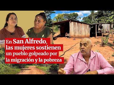 En San Alfredo, las mujeres sostienen un pueblo golpeado por la migración y la pobreza
