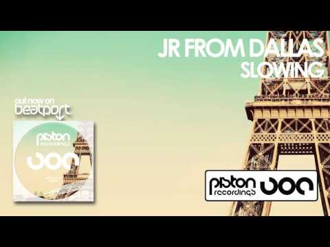 JR From Dallas - Slowing (Original Mix)