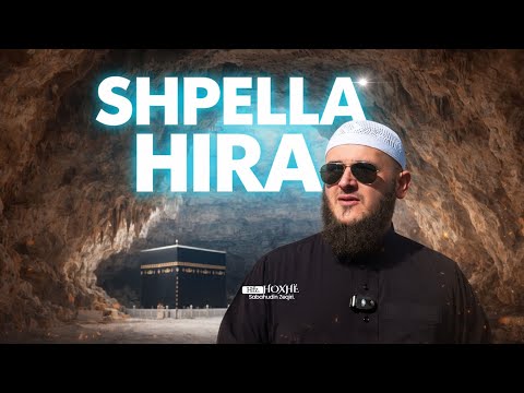 SHPELLA HIRA! Kodra e dritës çka ndodhi atje? Hoxhë Sabahudin Zeqiri