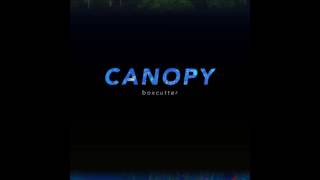 Boxcutter - Canopy