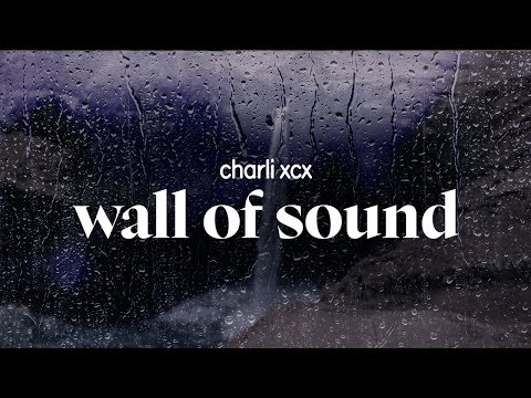 charli xcx - wall of sound (lyrics)