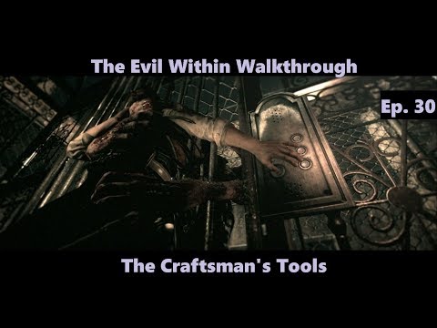 The Evil Within Walkthrough - Chapter 10 Episode 30 - The Craftsman's Tools