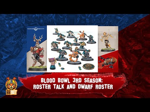 Blood Bowl 3rd Season Preview – Roster Talk: Dwarfs And More. What’s Changing!